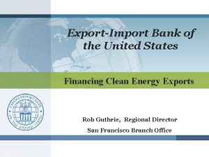 ExportImport Bank of the United States Financing Clean