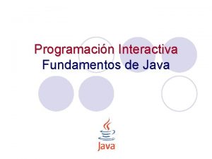 Programacin Interactiva Fundamentos de Java Ejecucin de un