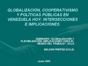 GLOBALIZACIN COOPERATIVISMO Y POLTICAS PBLICAS EN VENEZUELA HOY