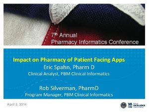 7 th Annual Pharmacy Informatics Conference Impact on