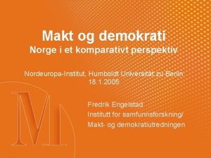 Makt og demokrati Norge i et komparativt perspektiv