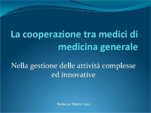 La cooperazione tra medici di medicina generale Nella
