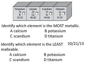 Which element is the most metallic