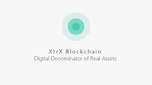 Xtr X Blockchain Digital Denominator of Real Assets