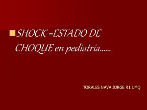 n SHOCK ESTADO DE CHOQUE en pediatria TORALES