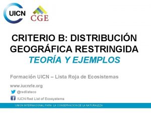 CRITERIO B DISTRIBUCIN GEOGRFICA RESTRINGIDA TEORA Y EJEMPLOS