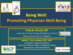 Being Well Promoting Physician WellBeing Emily M Horvath
