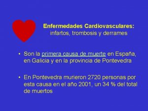 Enfermedades Cardiovasculares infartos trombosis y derrames Son la