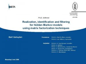 Ph D defence KATHOLIEKE UNIVERSITEI T LEUVEN Realization