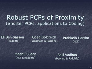 Robust PCPs of Proximity Shorter PCPs applications to