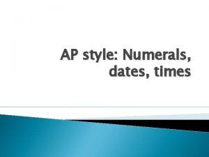 AP style Numerals dates times By the numbers