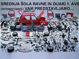 SREDNJA OLA RAVNE IN DIJAKI 1 AVS avtoserviserji