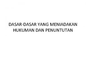 DASARDASAR YANG MENIADAKAN HUKUMAN DAN PENUNTUTAN PERBEDAAN STRAFUITSLUITINGS