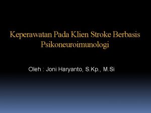 Keperawatan Pada Klien Stroke Berbasis Psikoneuroimunologi Oleh Joni