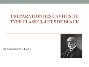 PREPARATION DES CAVITES DE TYPE CLASSE 3 4