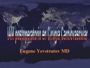 Eugene Yevstratov MD IAM Perioperatorio Incidencia Isquemia transitoria