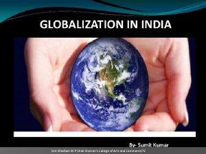 GLOBALISATION Smt Maniben M P Shah Womens College