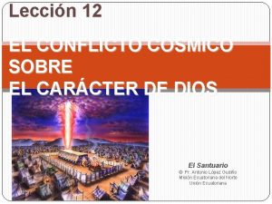 Leccin 12 EL CONFLICTO CSMICO SOBRE EL CARCTER