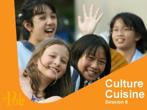 Culture Cuisine Session 6 What makes cuisine a