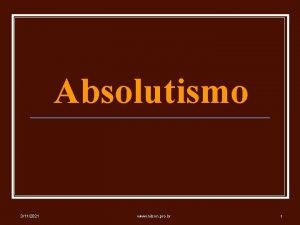 Absolutismo 3112021 www nilson pro br 1 Absolutismo