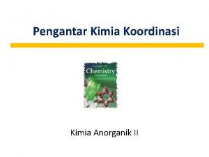 Pengantar Kimia Koordinasi Kimia Anorganik II COMPOUNDS NOMENCLATURE