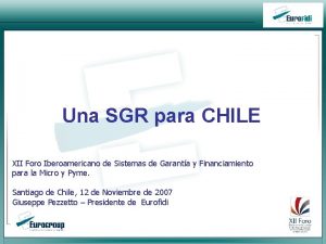 Una SGR para CHILE XII Foro Iberoamericano de