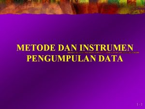 METODE DAN INSTRUMEN PENGUMPULAN DATA 1 1 Kerangka