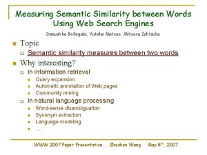 Measuring Semantic Similarity between Words Using Web Search