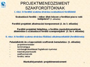 PROJEKTMENEDZSMENT SZAKFORDTKNAK I rsz A fordti szakma elvrsa