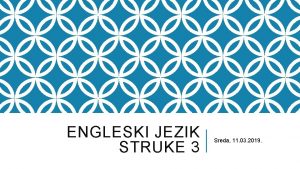 ENGLESKI JEZIK STRUKE 3 Sreda 11 03 2019