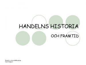 HANDELNS HISTORIA OCH FRAMTID Bransch och produktkunskap Karin