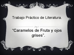 Caramelos de fruta y ojos grises