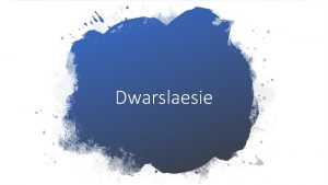 Dwarslaesie Wat is een dwarslaesie Een onderbreking van