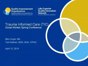 Trauma Informed Care TIC Social Worker Spring Conference