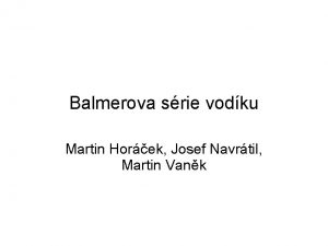 Balmerova srie vodku Martin Horek Josef Navrtil Martin