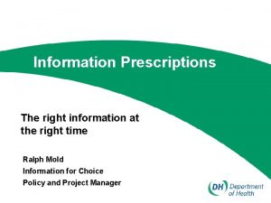 Information Prescriptions The right information at the right