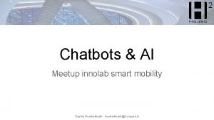 Chatbots AI Meetup innolab smart mobility Sophie Hundertmark