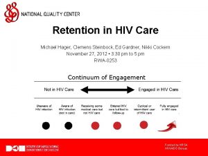 Retention in HIV Care Michael Hager Clemens Steinbock