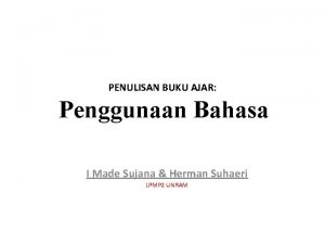 PENULISAN BUKU AJAR Penggunaan Bahasa I Made Sujana