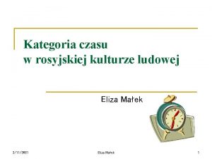 Kategoria czasu w rosyjskiej kulturze ludowej Eliza Maek