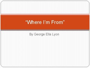 Where i'm from by george ella lyon