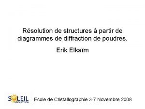 Rsolution de structures partir de diagrammes de diffraction