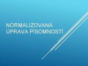 NORMALIZOVAN PRAVA PSOMNOST PRAVA PSOMNOST NA PREDTLAENCH LISTOVCH