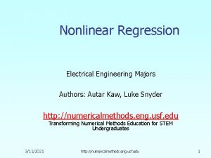 Nonlinear Regression Electrical Engineering Majors Authors Autar Kaw