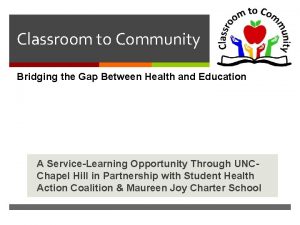 Classroom to Community Bridging the Gap Between Health