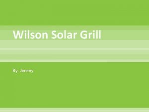 Wilson solar grill