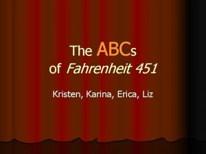 The ABCs of Fahrenheit 451 Kristen Karina Erica