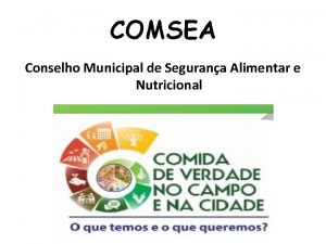 COMSEA Conselho Municipal de Segurana Alimentar e Nutricional