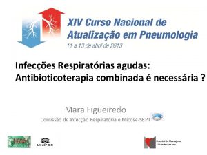 Infeces Respiratrias agudas Antibioticoterapia combinada necessria Mara Figueiredo
