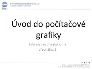 vod do potaov grafiky Informatika pro ekonomy pednka